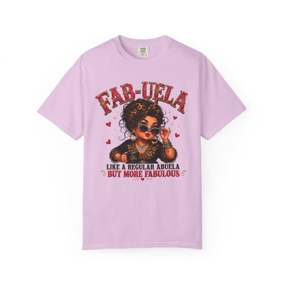 Fab-uela T-Shirt — "Like a Regular Abuela But More Fabulous" Graphic Tee for Stylish Grandmothers