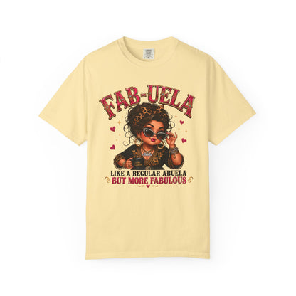 Fab-uela T-Shirt — "Like a Regular Abuela But More Fabulous" Graphic Tee for Stylish Grandmothers