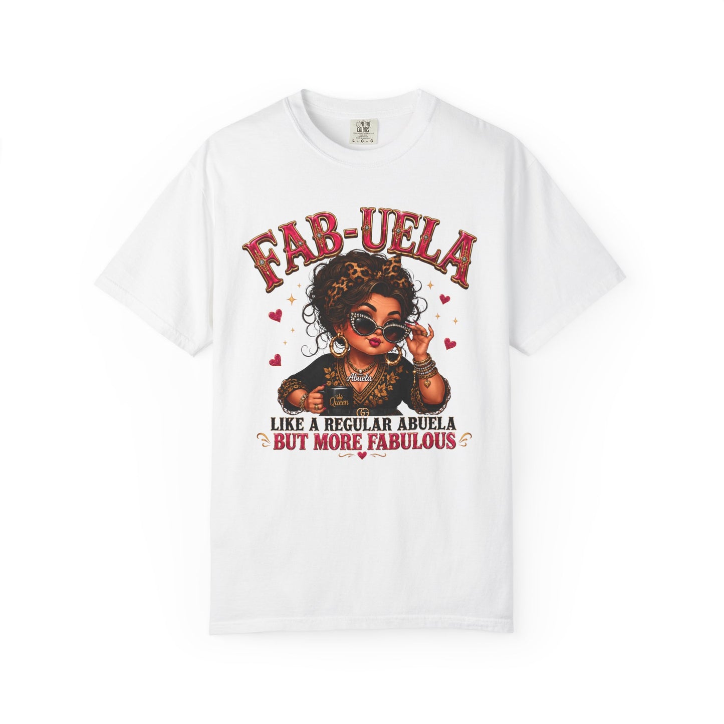 Fab-uela T-Shirt — "Like a Regular Abuela But More Fabulous" Graphic Tee for Stylish Grandmothers