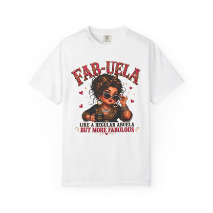 Fab-uela T-Shirt — "Like a Regular Abuela But More Fabulous" Graphic Tee for Stylish Grandmothers