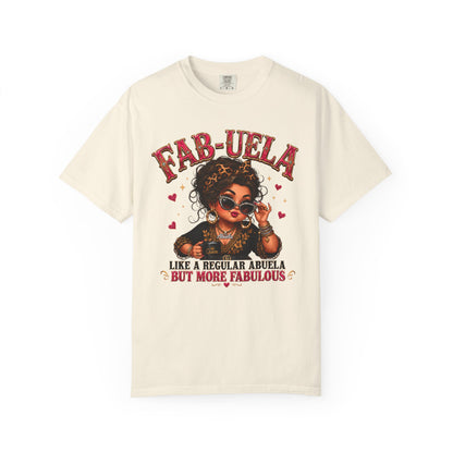 Fab-uela T-Shirt — "Like a Regular Abuela But More Fabulous" Graphic Tee for Stylish Grandmothers