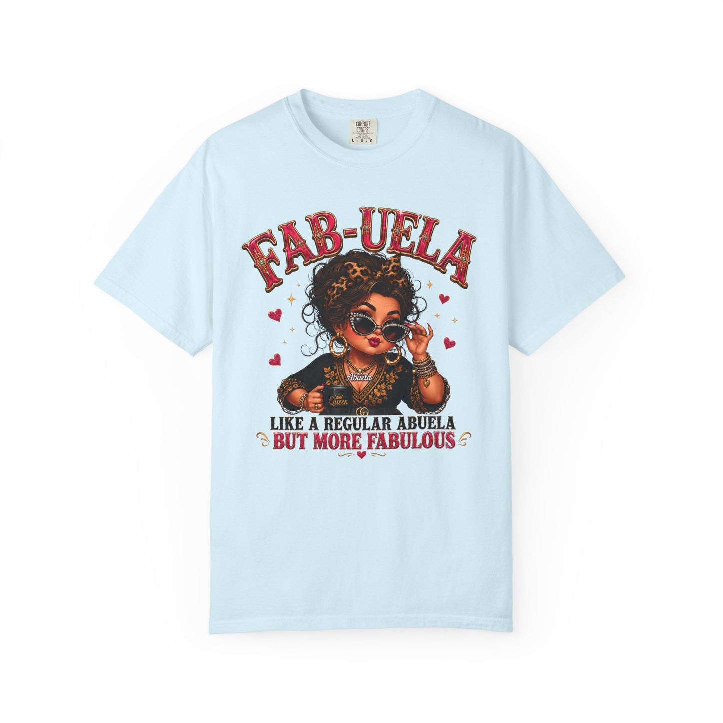 Fab-uela T-Shirt — "Like a Regular Abuela But More Fabulous" Graphic Tee for Stylish Grandmothers