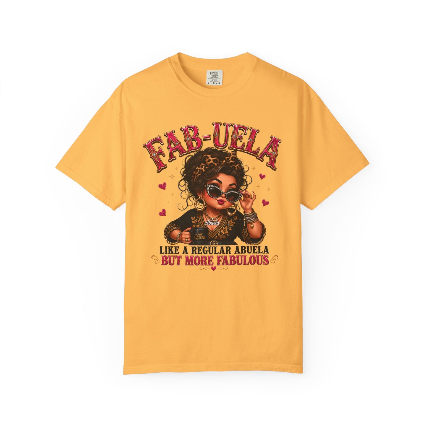 Fab-uela T-Shirt — "Like a Regular Abuela But More Fabulous" Graphic Tee for Stylish Grandmothers