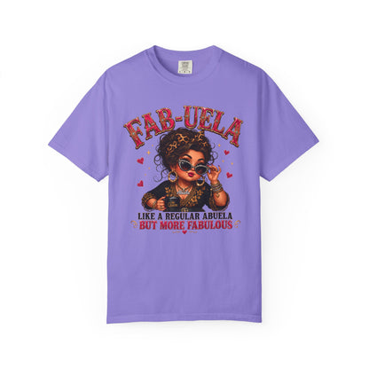 Fab-uela T-Shirt — "Like a Regular Abuela But More Fabulous" Graphic Tee for Stylish Grandmothers