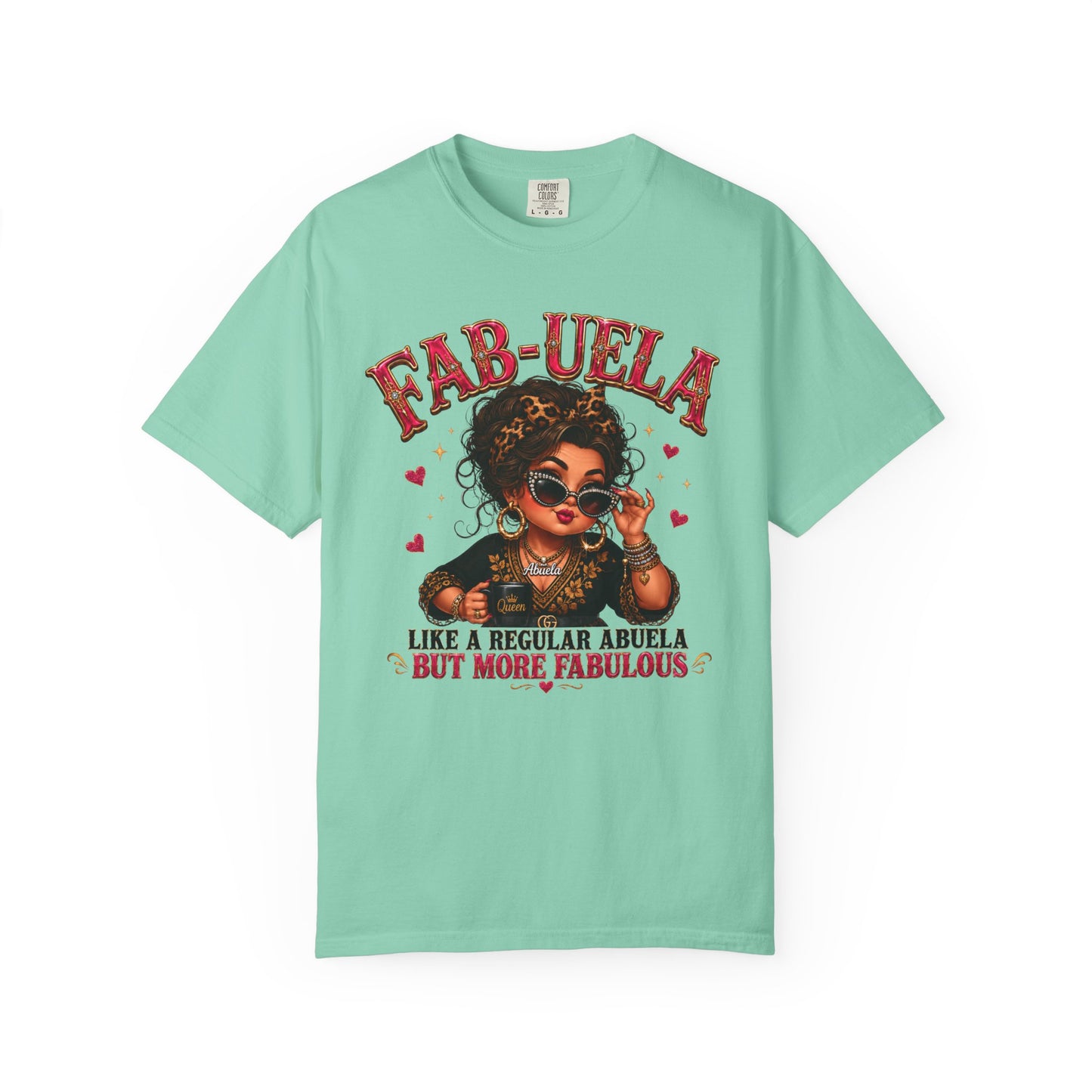 Fab-uela T-Shirt — "Like a Regular Abuela But More Fabulous" Graphic Tee for Stylish Grandmothers