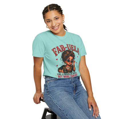 Fab-uela T-Shirt — "Like a Regular Abuela But More Fabulous" Graphic Tee for Stylish Grandmothers