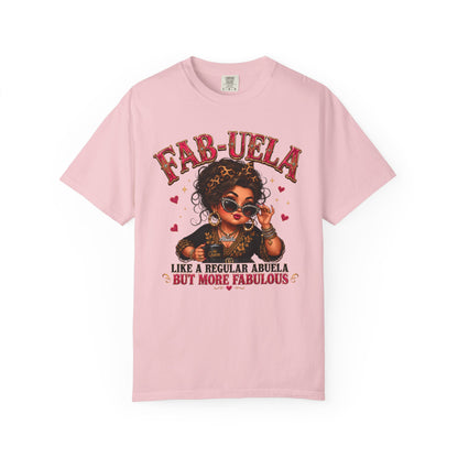 Fab-uela T-Shirt — "Like a Regular Abuela But More Fabulous" Graphic Tee for Stylish Grandmothers
