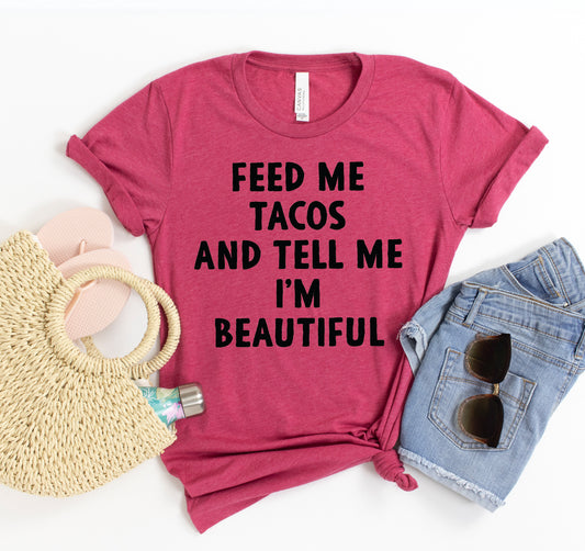 Feed Me Tacos T-shirt